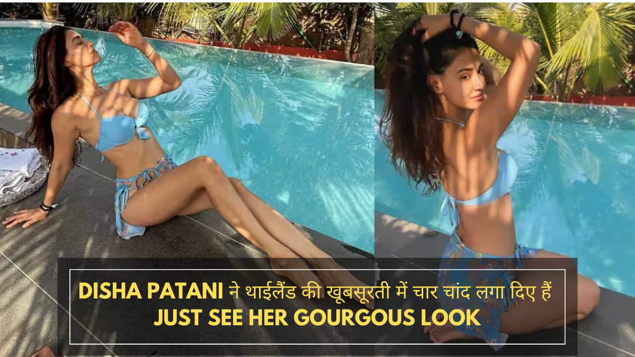 Disha Patani ने थाईलैंड की खूबसूरती में चार चांद लगा दिए हैं Just see Her Gourgous look