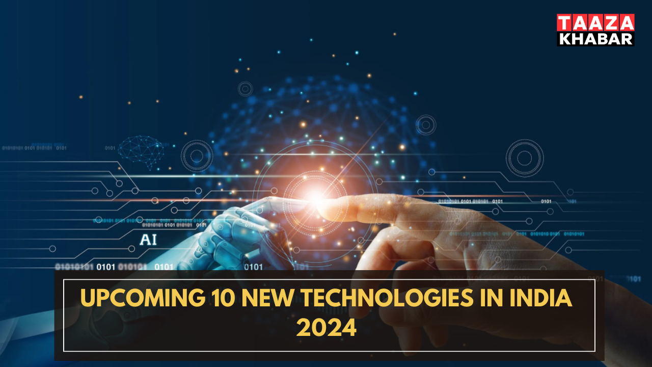 10 new technologies in india 2024