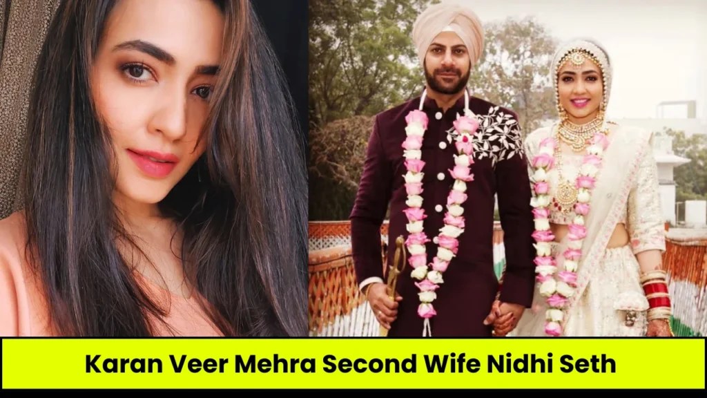 Karan Veer Mehra Biography: Bigg Boss 18, Age, Family, Wife, Khatron Ke Khiladi, Net Worth, Shows, जानिये पूरी डिटेल्स